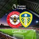 Brentford vs Leeds United LIVE match updates and goals in Premier League clash